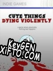 CD Key генератор для  Cute Things Dying Violently
