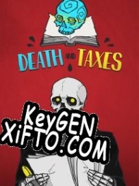 CD Key генератор для  Death and Taxes