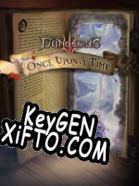Генератор ключей (keygen)  Dungeons 3: Once Upon a Time