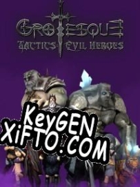 Генератор ключей (keygen)  Grotesque Tactics: Evil Heroes