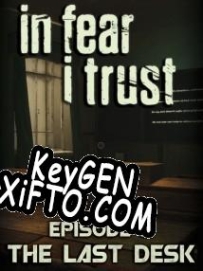 In Fear I Trust Episode 2 генератор серийного номера
