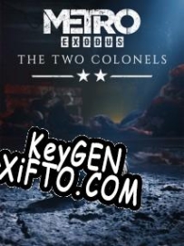 Генератор ключей (keygen)  Metro Exodus: The Two Colonels