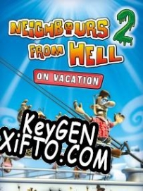 CD Key генератор для  Neighbours from Hell 2: On Vacation