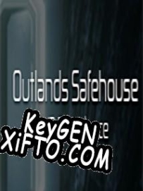 Outlands Safehouse генератор ключей