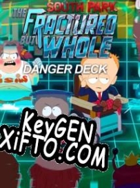 South Park: The Fractured but Whole Danger Deck генератор ключей