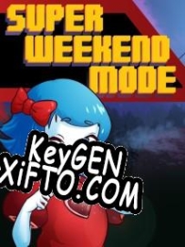 Super Weekend Mode генератор ключей