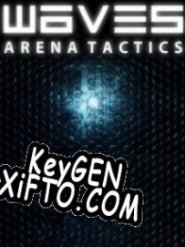 CD Key генератор для  Waves: Arena Tactics