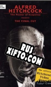 Русификатор для Alfred Hitchcock The Final Cut