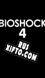 Русификатор для BioShock 4