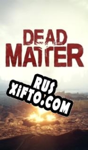 Русификатор для Dead Matter