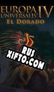 Русификатор для Europa Universalis 4: El Dorado