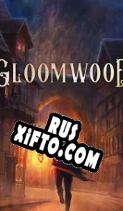 Русификатор для Gloomwood