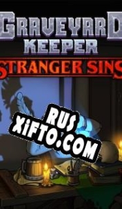 Русификатор для Graveyard Keeper Stranger Sins