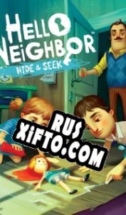Русификатор для Hello Neighbor: Hide and Seek