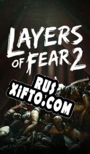Русификатор для Layers of Fear 2
