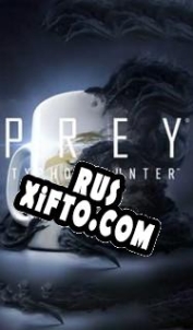 Русификатор для Prey: Typhon Hunter