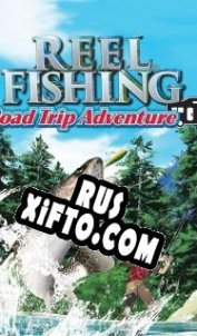 Русификатор для Reel Fishing: Road Trip Adventure