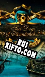 Русификатор для Sea Dogs: City of Abandoned Ships