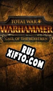 Русификатор для Total War: Warhammer Call of the Beastmen