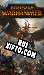 Русификатор для Total War: Warhammer