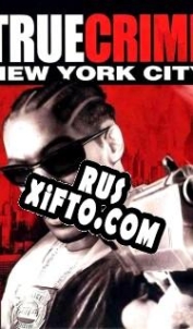 Русификатор для True Crime: New York City