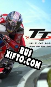 Русификатор для TT Isle of Man: Ride on the Edge