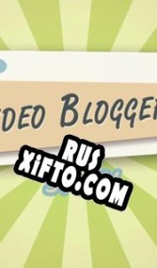 Русификатор для Video blogger Story