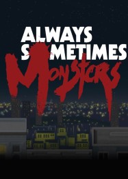 Always Sometimes Monsters: ТРЕЙНЕР И ЧИТЫ (V1.0.80)