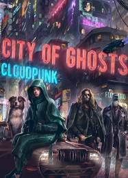 Cloudpunk: City of Ghosts: Трейнер +10 [v1.7]