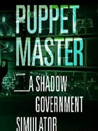 Puppet Master: The Shadow Government Simulator