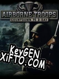 Генератор ключей (keygen)  Airborne Troops: Countdown to D-Day