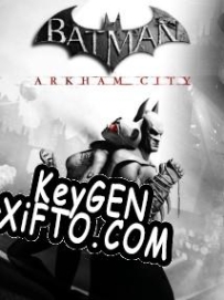 Batman: Arkham City ключ бесплатно