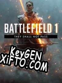 Battlefield 1: They Shall Not Pass генератор ключей