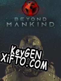 Beyond Mankind: The Awakening ключ активации