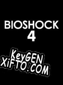 BioShock 4 ключ активации