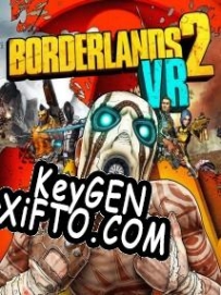 Бесплатный ключ для Borderlands 2 VR
