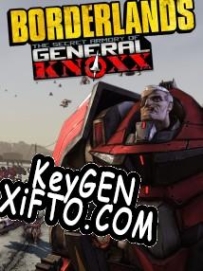 Генератор ключей (keygen)  Borderlands: The Secret Armory of General Knoxx