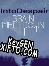Brain Meltdown Into Despair ключ активации