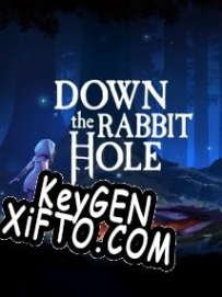 Генератор ключей (keygen)  Down the Rabbit Hole