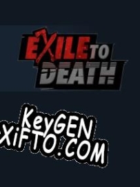 Exile to Death генератор ключей