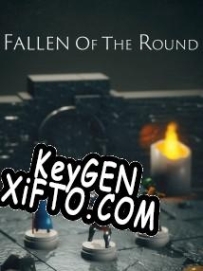 Ключ для Fallen of the Round
