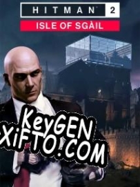 Генератор ключей (keygen)  Hitman 2: Isle of Sgail