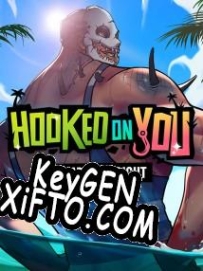 Ключ активации для Hooked on You