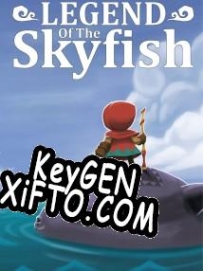 Legend of the Skyfish генератор ключей