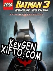 Генератор ключей (keygen)  LEGO Batman 3: Beyond Gotham Batman Beyond
