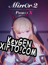 Ключ для Mirror 2: Project X
