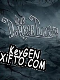 Our Darker Purpose CD Key генератор