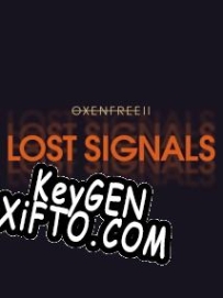 Ключ активации для Oxenfree 2: Lost Signals