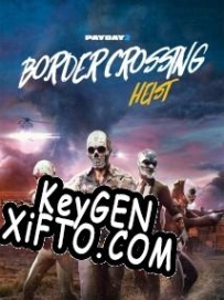 Ключ активации для Payday 2: Border Crossing Heist