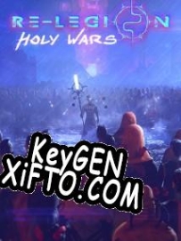 Re-Legion: Holy Wars генератор ключей